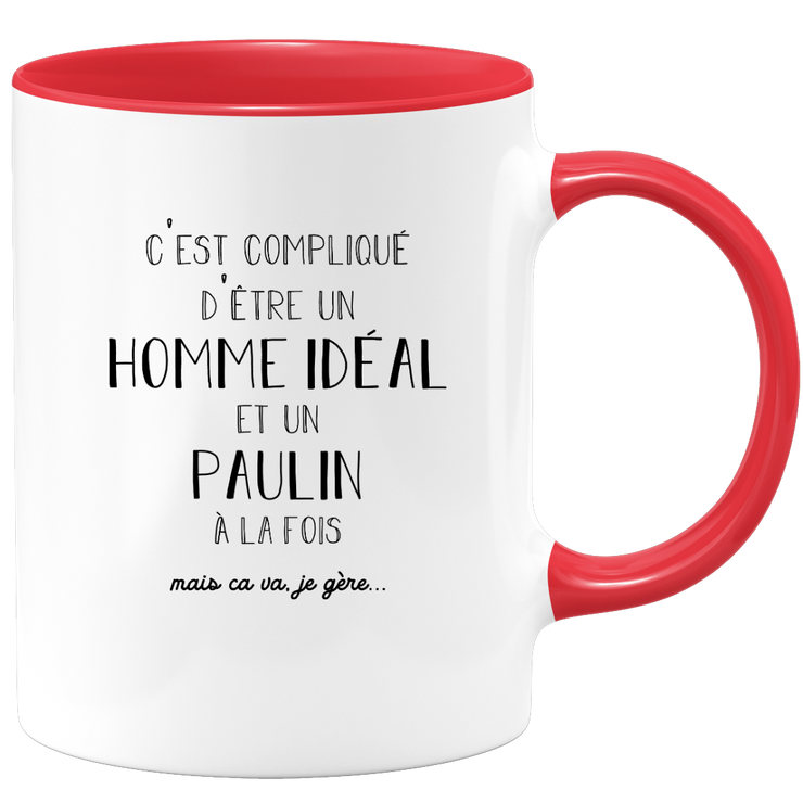 quotedazur - Mug Compliqué D'Être Un Homme Idéal Et Un Paulin Mais Ça Va Je Gère - Cadeau Humour Prénom - Idée Cadeau Famille Saint Valentin - Tasse Prénom Paulin