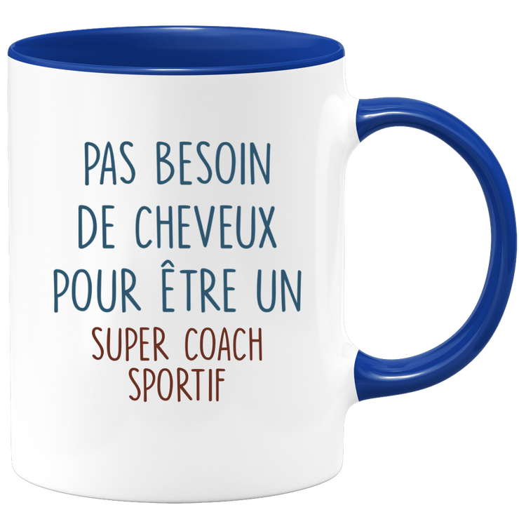 Mug pas besoin de cheveux pour être un super Coach Sportif