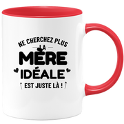 Mug Ne cherchez plus la Mère idéale est juste là !