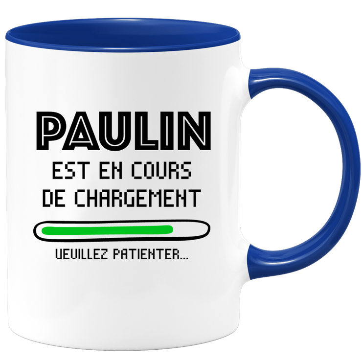 quotedazur - Mug Paulin Est En Cours De Chargement Veuillez Patienter - Cadeau Paulin Prénom Homme Personnalisé - Cadeau Annniversaire Noël Adolescent Collègue