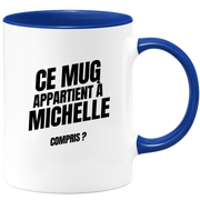 Mug Ce mug appartient à Michelle, compris ?