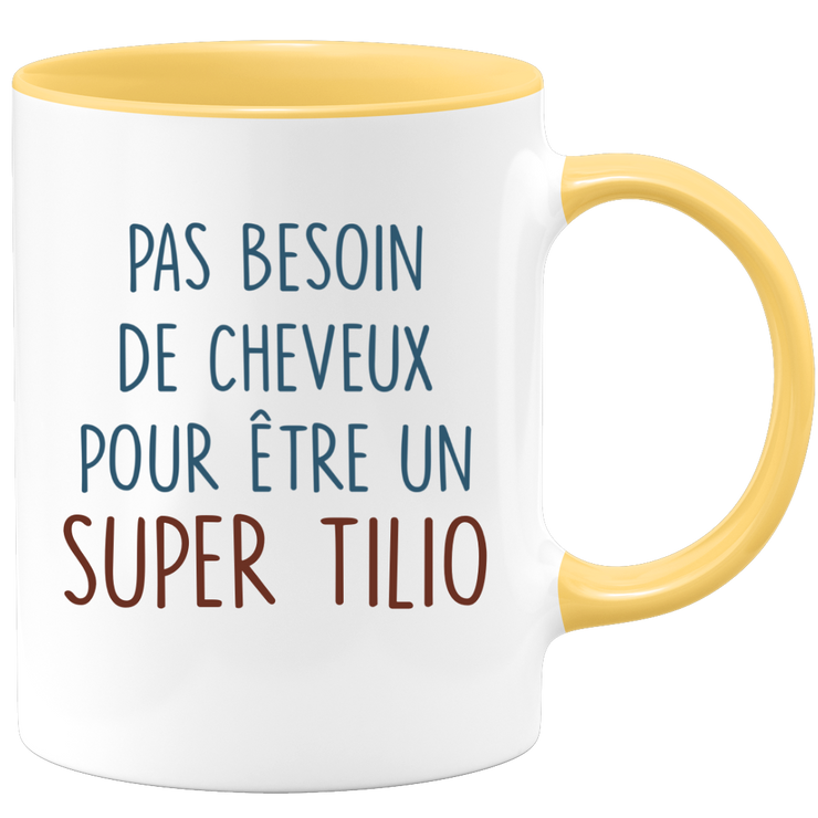 Mug pas besoin de cheveux pour être un super Tilio