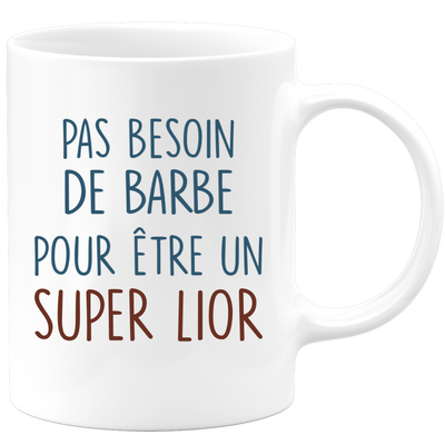 Mug pas besoin de barbe pour être un super Lior