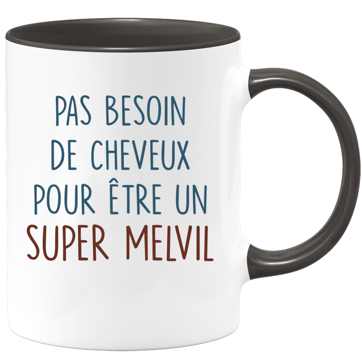 Mug pas besoin de cheveux pour être un super Melvil