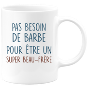 Mug pas besoin de barbe pour être un super Beau-frère