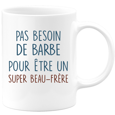 Mug pas besoin de barbe pour être un super Beau-frère