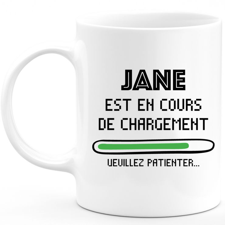 Mug Jane Is Loading Please Wait - Personalized Jane First Name Woman Gift