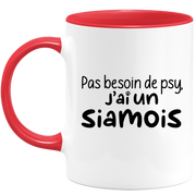 quotedazur - Mug Pas Besoin De Psy J'ai Un Siamois - Cadeau Humour Chat - Tasse Originale Animaux Cadeau Noël Anniversaire