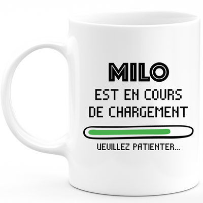 Mug Milo Is Loading Please Wait - Personalized Milo First Name Man Gift