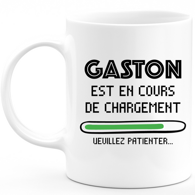 Mug Gaston Est En Cours De Chargement Veuillez Patienter - Cadeau Gaston Prénom Homme Personnalisé - Cadeau Annniversaire Noël Adolescent Collègue