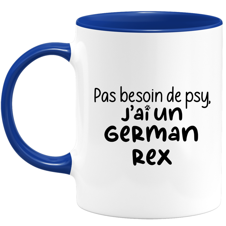 quotedazur - Mug Pas Besoin De Psy J'ai Un German Rex - Cadeau Humour Chat - Tasse Originale Animaux Cadeau Noël Anniversaire