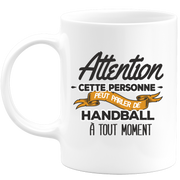 quotedazur - Mug This Person Can Talk About Handball At Any Time - Sport Humor Gift - Original Handballeur Handballeuse Gift Idea - Ideal Cup For Birthday Or Christmas