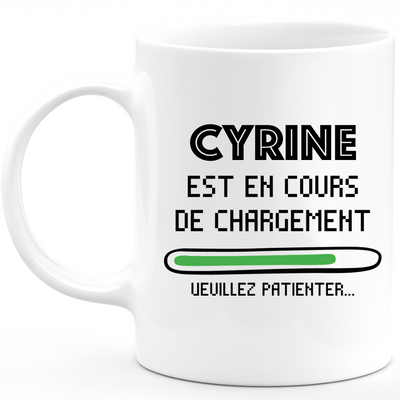 Cyrine Mug Is Loading Please Wait - Personalized Woman First Name Cyrine Gift