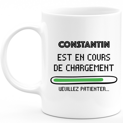 Mug Constantin Is Loading Please Wait - Personalized First Name Constantin Gift
