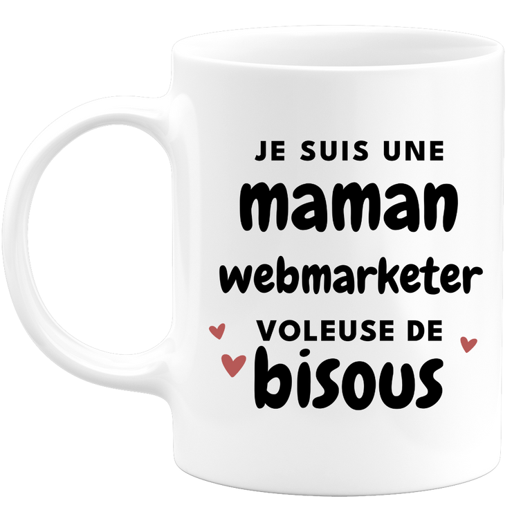 quotedazur - Mug Je Suis Une Maman Webmarketer Voleuse De Bisous - Cadeau Fête Des Mères Original - Idée Cadeau Pour Anniversaire Maman - Cadeau Pour Future Maman Naissance
