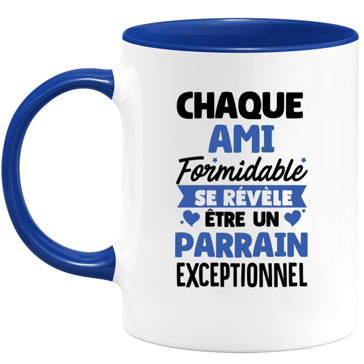 QUOTEDAZUR - Mug Chaque Ami Formidable Se Révèle Être Un Parrain Exceptionnel - Cadeau Futur Parrain - Surprise Annonce Grossesse Garçon/Fille Naissance Bébé Gender Reveal