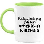 quotedazur - Mug Pas Besoin De Psy J'ai Un American Wirehair - Cadeau Humour Chat - Tasse Originale Animaux Cadeau Noël Anniversaire