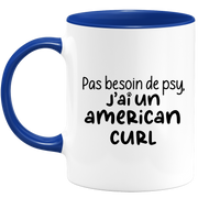 quotedazur - Mug No Need For Psy I Have An American Curl - Cat Humor Gift - Original Mug Animals Christmas Birthday Gift