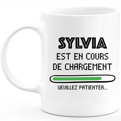 Mug Sylvia Is Loading Please Wait - Personalized Sylvia First Name Woman Gift