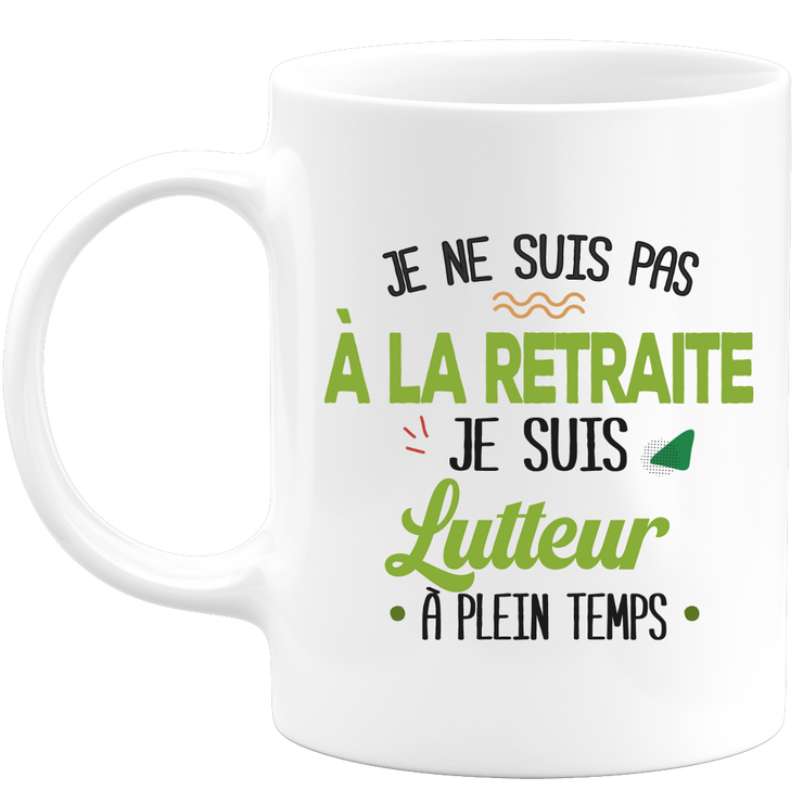 quotedazur - Mug Retraite Je Suis Lutteur - Cadeau Humour Sport - Idée Cadeau Retraite Original Lutte - Tasse Lutteur - Départ Retraite Anniversaire Ou Noël