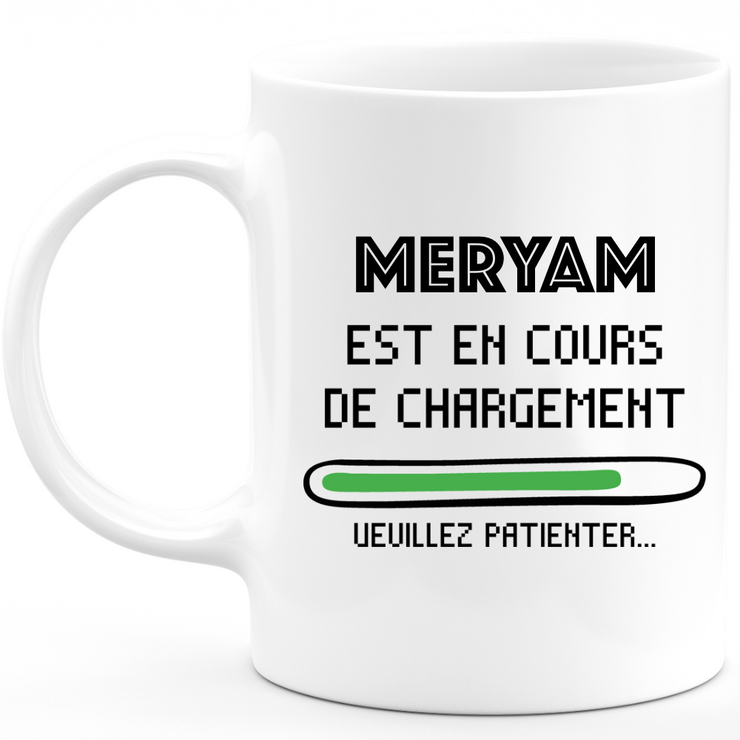 Meryam Mug Is Loading Please Wait - Personalized Woman First Name Meryam Gift