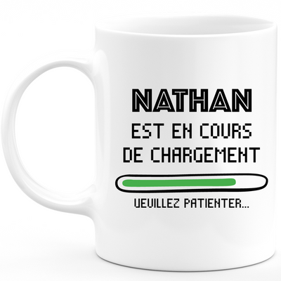 Mug Nathan Is Loading Please Wait - Personalized First Name Nathan Gift