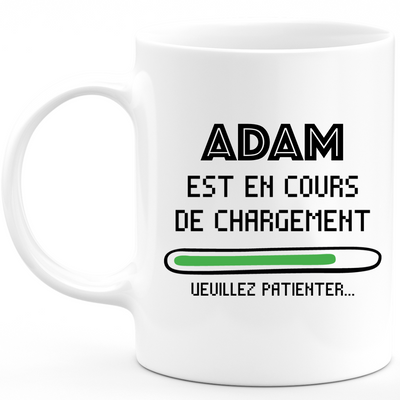 Mug Adam Is Loading Please Wait - Personalized Adam Gift For Men