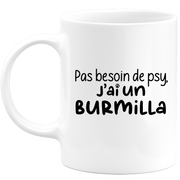 quotedazur - Mug Pas Besoin De Psy J'ai Un Burmilla - Cadeau Humour Chat - Tasse Originale Animaux Cadeau Noël Anniversaire