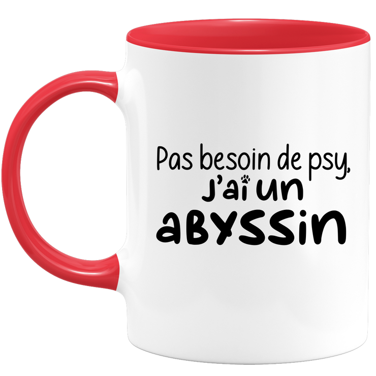 quotedazur - Mug Pas Besoin De Psy J'ai Un Abyssin - Cadeau Humour Chat - Tasse Originale Animaux Cadeau Noël Anniversaire