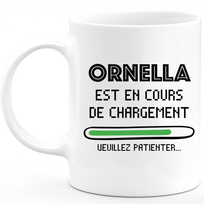 Ornella Mug Is Loading Please Wait - Personalized Ornella Woman First Name Gift