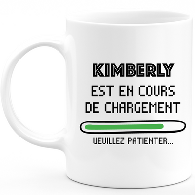 Mug Kimberly Est En Cours De Chargement Veuillez Patienter - Cadeau Kimberly Prénom Femme Personnalisé - Cadeau Annniversaire Noël Adolescent Collègue
