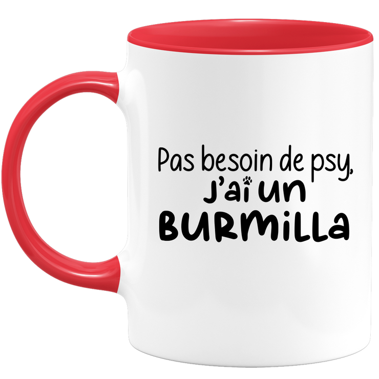quotedazur - Mug No Need For Psy I Have A Burmilla - Cat Humor Gift - Original Mug Animals Christmas Birthday Gift