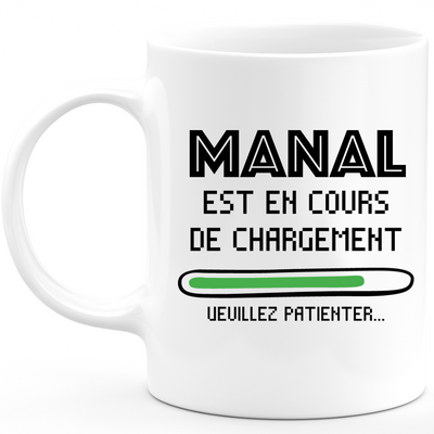 Mug Manal Is Loading Please Wait - Personalized First Name Woman Manal Gift