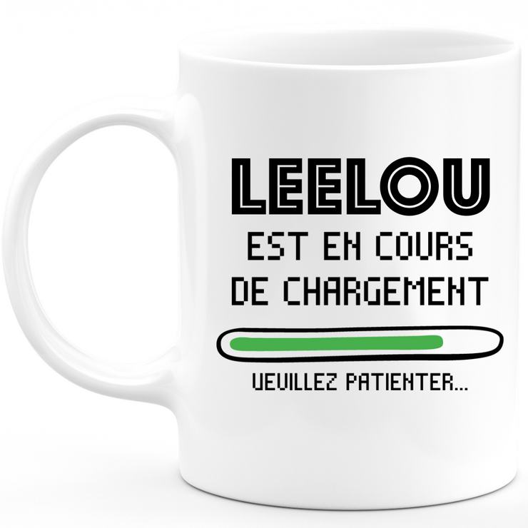 Mug Leelou Is Loading Please Wait - Personalized Leelou First Name Woman Gift