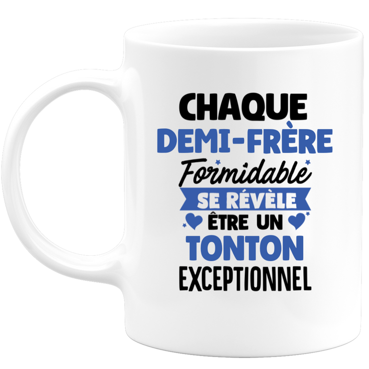 QUOTEDAZUR - Mug Chaque Demi-frère Formidable Se Révèle Être Un Tonton Exceptionnel - Cadeau Futur Tonton - Surprise Annonce Grossesse Garçon/Fille Naissance Bébé Gender Reveal