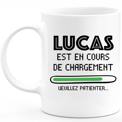 Mug Lucas Is Loading Please Wait - Personalized Lucas First Name Man Gift