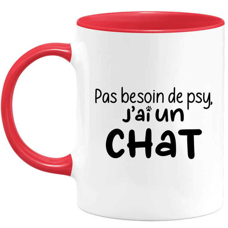 quotedazur - Mug Pas Besoin De Psy J'ai Un Chat - Cadeau Humour Chat - Tasse Originale Animaux Cadeau Noël Anniversaire