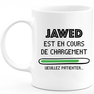 Mug Jawed Est En Cours De Chargement Veuillez Patienter - Cadeau Jawed Prénom Homme Personnalisé - Cadeau Annniversaire Noël Adolescent Collègue