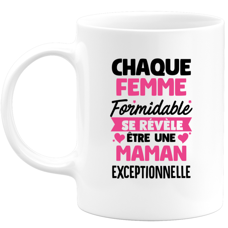 QUOTEDAZUR - Mug Chaque Femme Formidable Se Révèle Être Une Maman Exceptionnelle - Cadeau Future Maman - Surprise Annonce Grossesse Garçon/Fille Naissance Bébé Gender Reveal