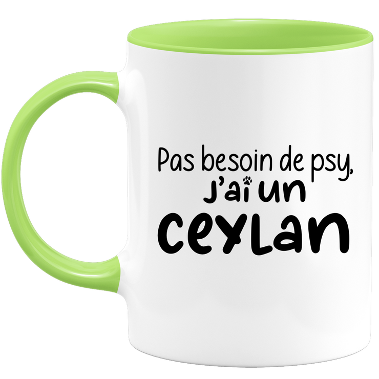 quotedazur - Mug No Need For Psy I Have A Ceylan - Cat Humor Gift - Original Mug Animals Christmas Birthday Gift