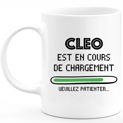 Mug Cleo Is Loading Please Wait - Custom Wife First Name Cleo Gift