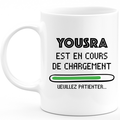 Yousra Mug Is Loading Please Wait - Personalized Yousra First Name Woman Gift