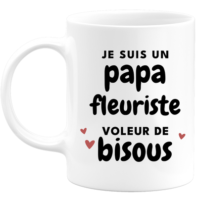 quotedazur - Mug Je Suis Un Papa Fleuriste Voleur De Bisous - Cadeau Fête Des Pères Original - Idée Cadeau Pour Anniversaire Papa - Cadeau Pour Futur Papa Naissance