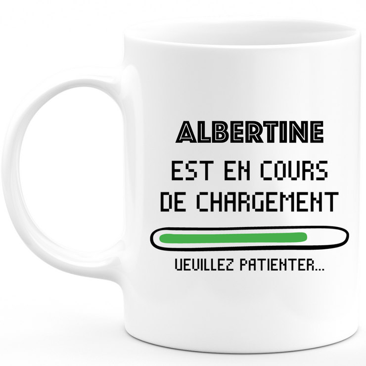 Albertine Mug Is Loading Please Wait - Personalized Albertine First Name Woman Gift