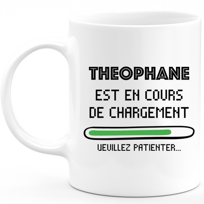Mug Theophane Is Loading Please Wait - Personalized Men's First Name Theophane Gift