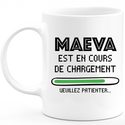 Mug Maeva Is Loading Please Wait - Personalized Maeva First Name Woman Gift
