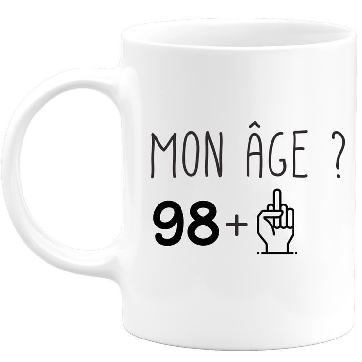 quotedazur - Mug Idée Cadeau 99 ans Homme Femme - Cadeau Anniversaire 99 Ans - Idée Cadeau Original, Humour, Drôle, Rigolo, Fun - Mug Tasse Café Thé Pas Cher