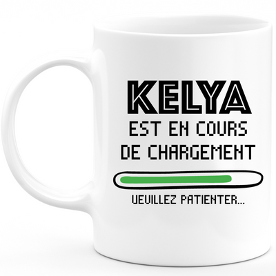 Mug Kelya Est En Cours De Chargement Veuillez Patienter - Cadeau Kelya Prénom Femme Personnalisé - Cadeau Annniversaire Noël Adolescent Collègue