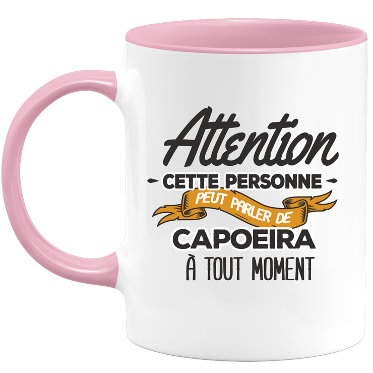 quotedazur - Mug This Person Can Talk About Capoeira At Any Time - Sport Humor Gift - Original Gift Idea - Capoeira Cup - Birthday Or Christmas