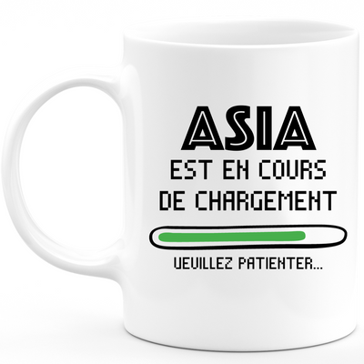 Mug Asia Is Loading Please Wait - Personalized Women First Name Asia Gift